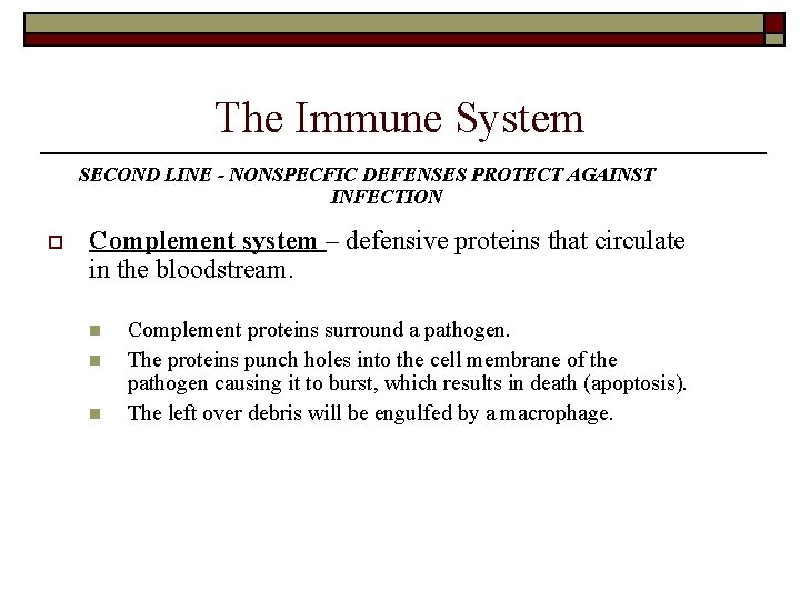 The Immune System SECOND LINE - NONSPECFIC DEFENSES PROTECT AGAINST INFECTION o Complement system The Immune System SECOND LINE - NONSPECFIC DEFENSES PROTECT AGAINST INFECTION o Complement system