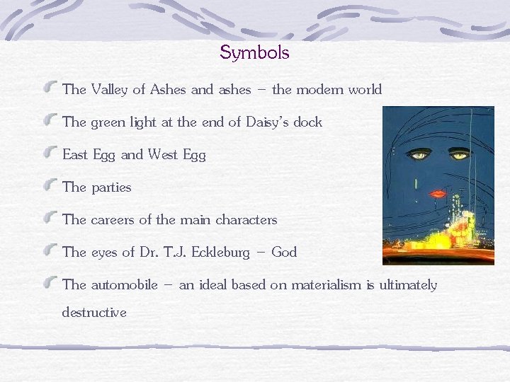 Symbols The Valley of Ashes and ashes – the modern world The green light