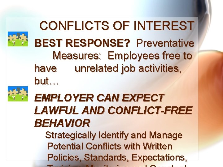 CONFLICTS OF INTEREST BEST RESPONSE? Preventative Measures: Employees free to have unrelated job activities,