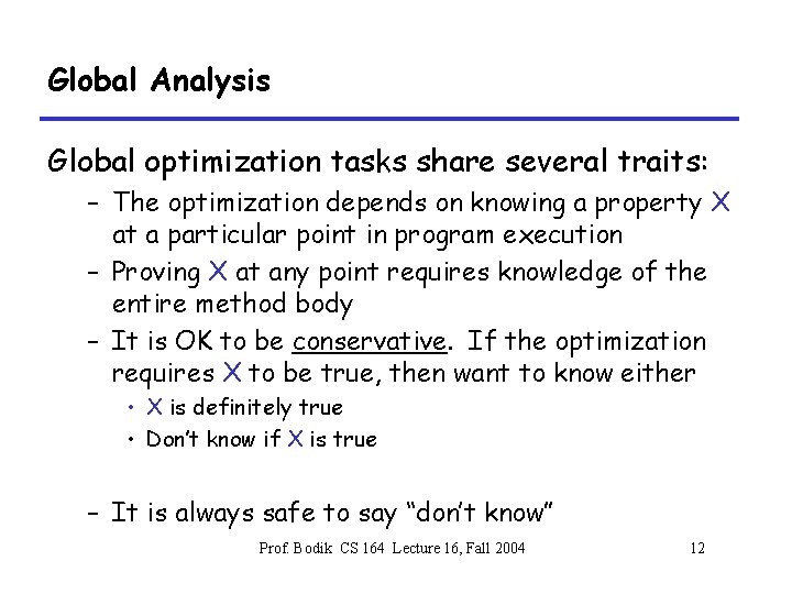 Global Analysis Global optimization tasks share several traits: – The optimization depends on knowing