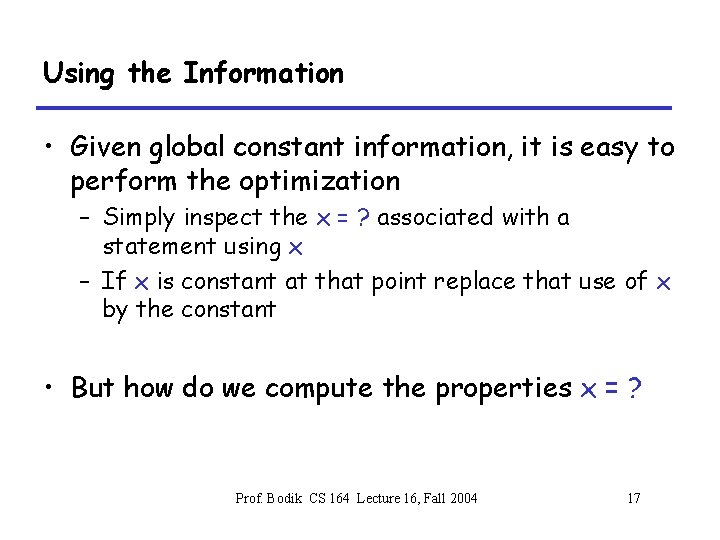 Using the Information • Given global constant information, it is easy to perform the