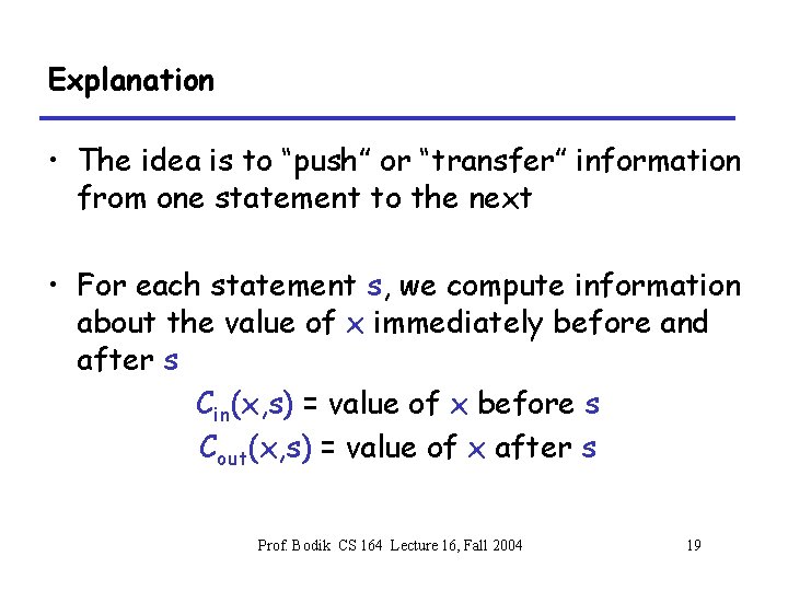 Explanation • The idea is to “push” or “transfer” information from one statement to