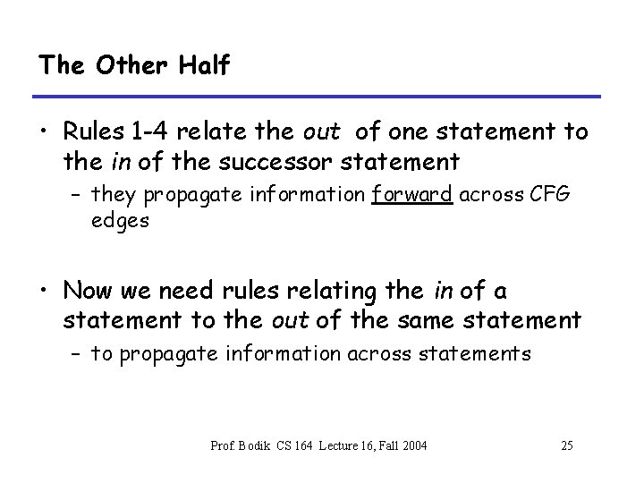 The Other Half • Rules 1 -4 relate the out of one statement to
