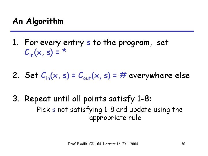 An Algorithm 1. For every entry s to the program, set Cin(x, s) =