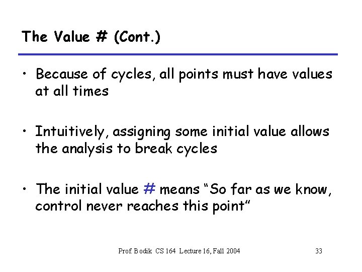 The Value # (Cont. ) • Because of cycles, all points must have values