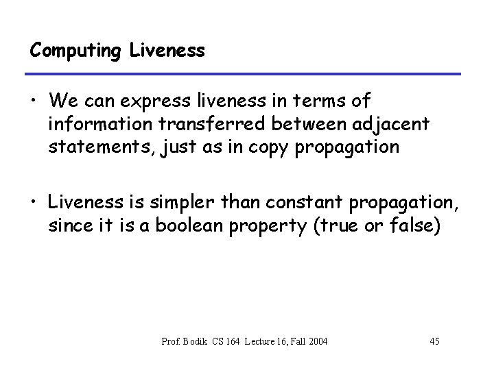 Computing Liveness • We can express liveness in terms of information transferred between adjacent