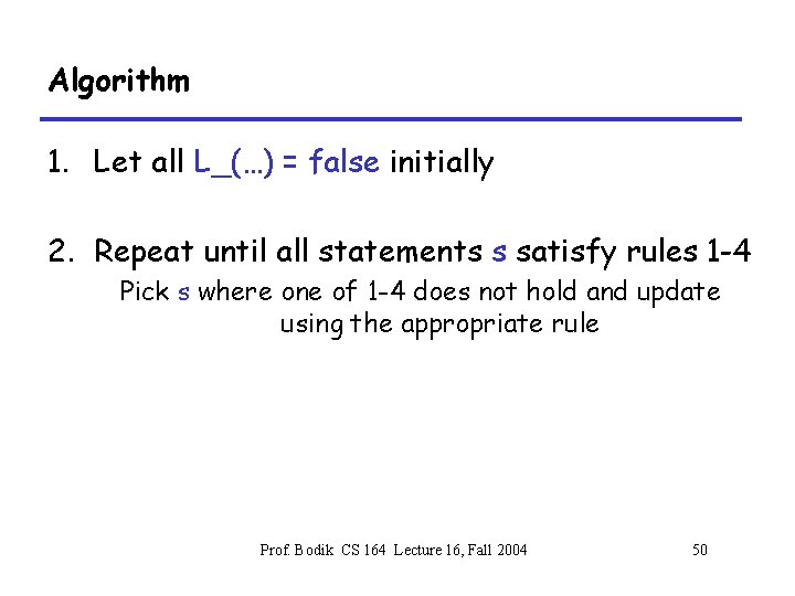 Algorithm 1. Let all L_(…) = false initially 2. Repeat until all statements s