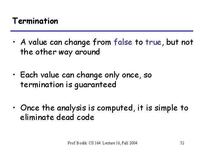 Termination • A value can change from false to true, but not the other