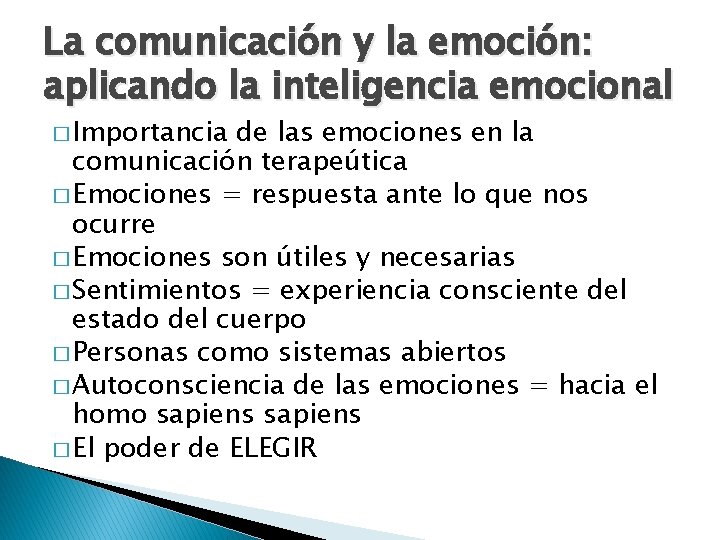 La comunicación y la emoción: aplicando la inteligencia emocional � Importancia de las emociones