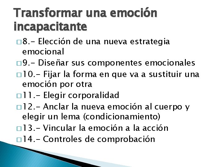 Transformar una emoción incapacitante � 8. - Elección de una nueva estrategia emocional �