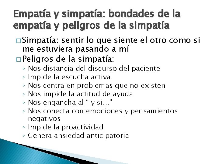 Empatía y simpatía: bondades de la empatía y peligros de la simpatía � Simpatía: