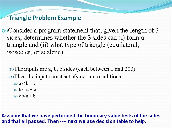 Triangle Problem Example Consider a program statement that, given the length of 3 sides, Triangle Problem Example Consider a program statement that, given the length of 3 sides,
