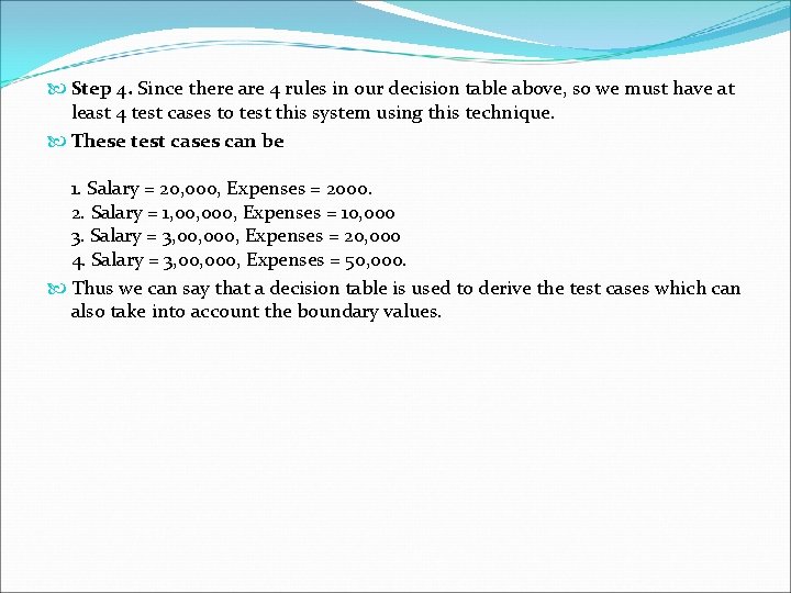  Step 4. Since there are 4 rules in our decision table above, so