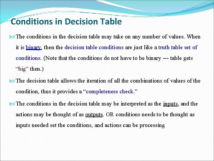 Conditions in Decision Table The conditions in the decision table may take on any