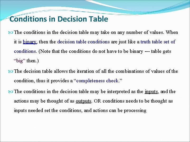 Conditions in Decision Table The conditions in the decision table may take on any Conditions in Decision Table The conditions in the decision table may take on any