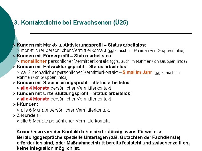 3. Kontaktdichte bei Erwachsenen (Ü 25) Ø Kunden mit Markt- u. Aktivierungsprofil – Status