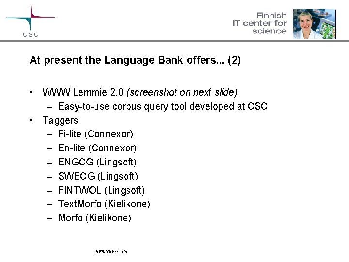 At present the Language Bank offers. . . (2) • WWW Lemmie 2. 0