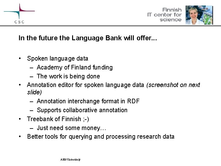 In the future the Language Bank will offer. . . • Spoken language data