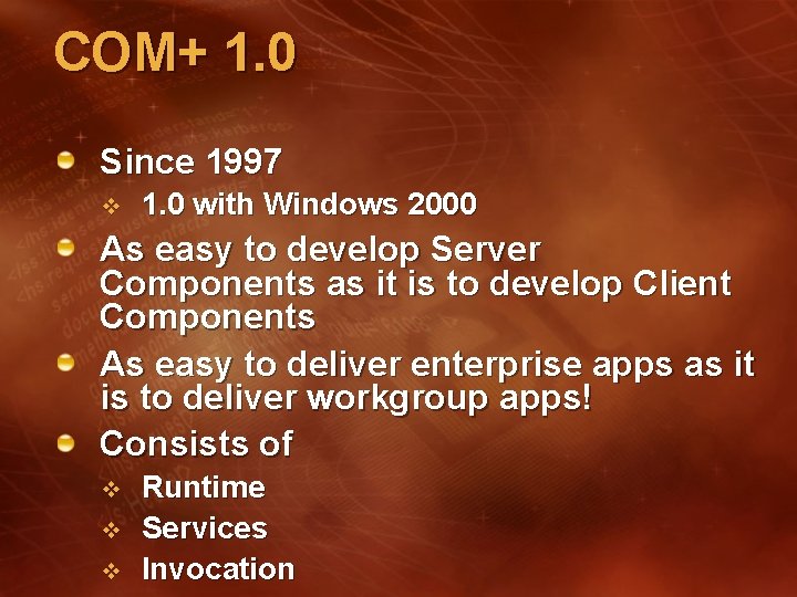 COM+ 1. 0 Since 1997 v 1. 0 with Windows 2000 As easy to COM+ 1. 0 Since 1997 v 1. 0 with Windows 2000 As easy to