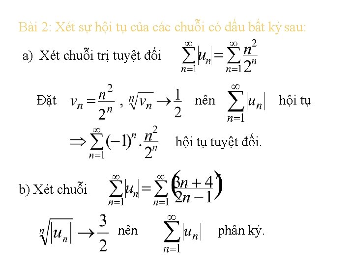 Bài 2: Xét sự hội tụ của các chuỗi có dấu bất kỳ sau: