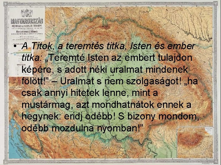  • A Titok, a teremtés titka, Isten és ember titka: „Teremté Isten az