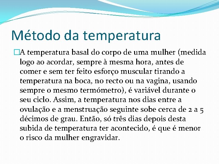 Método da temperatura �A temperatura basal do corpo de uma mulher (medida logo ao