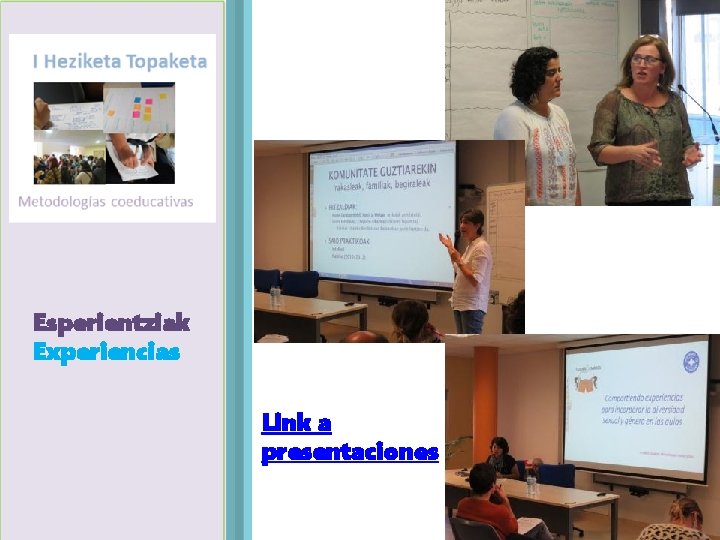 Esperientziak Agenda Experiencias Link a presentaciones 