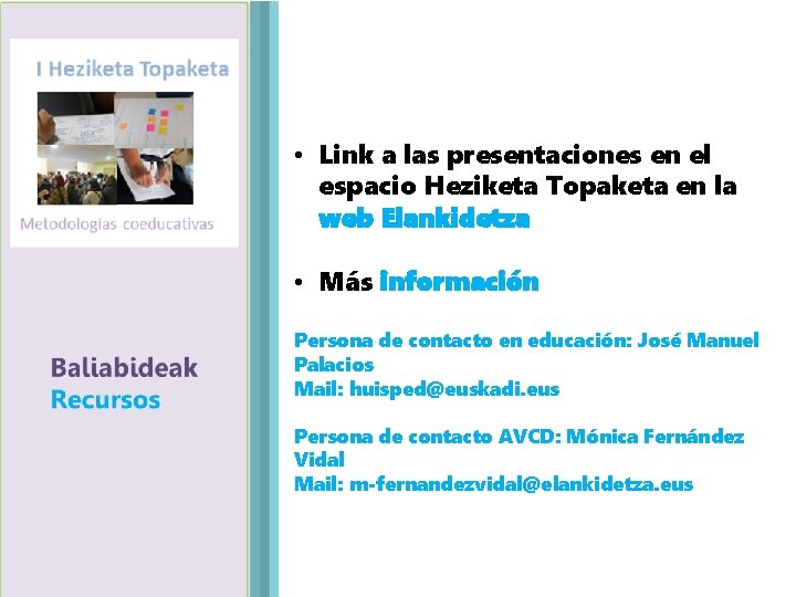  • Link a las presentaciones en el espacio Heziketa Topaketa en la web