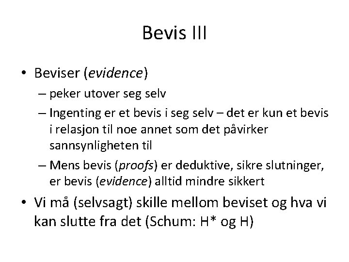 Bevis III • Beviser (evidence) – peker utover seg selv – Ingenting er et