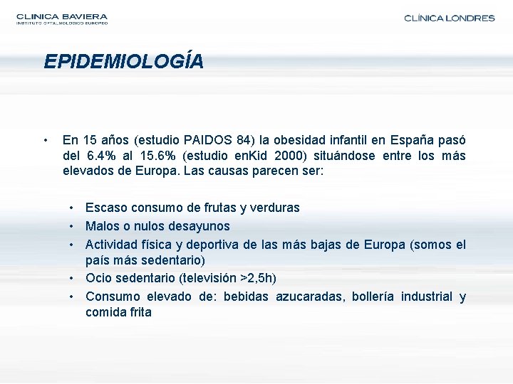 EPIDEMIOLOGÍA • En 15 años (estudio PAIDOS 84) la obesidad infantil en España pasó