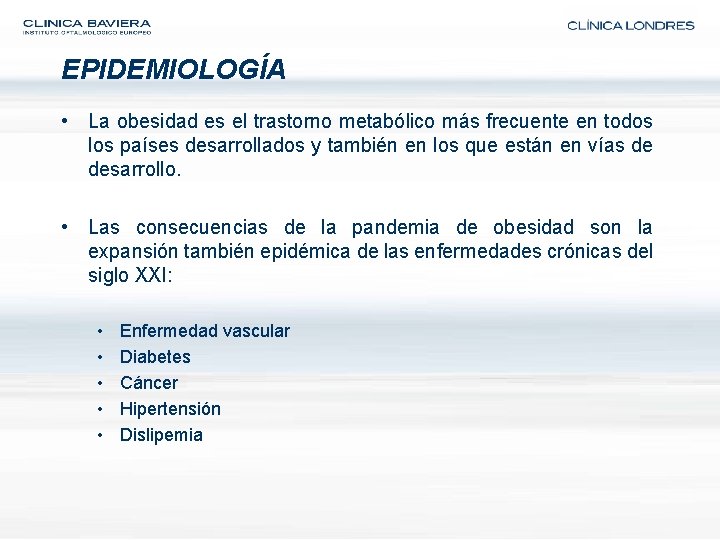 EPIDEMIOLOGÍA • La obesidad es el trastorno metabólico más frecuente en todos los países