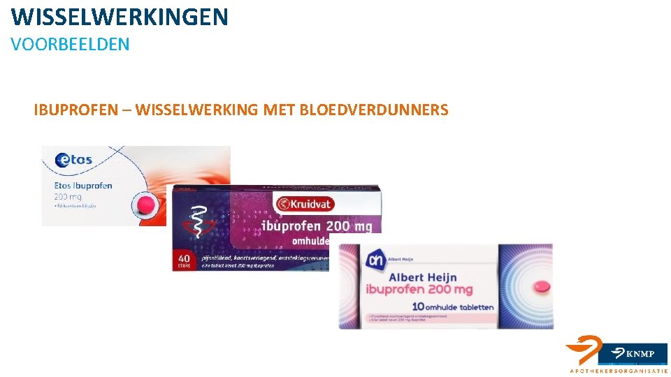 WISSELWERKINGEN VOORBEELDEN IBUPROFEN – WISSELWERKING MET BLOEDVERDUNNERS 