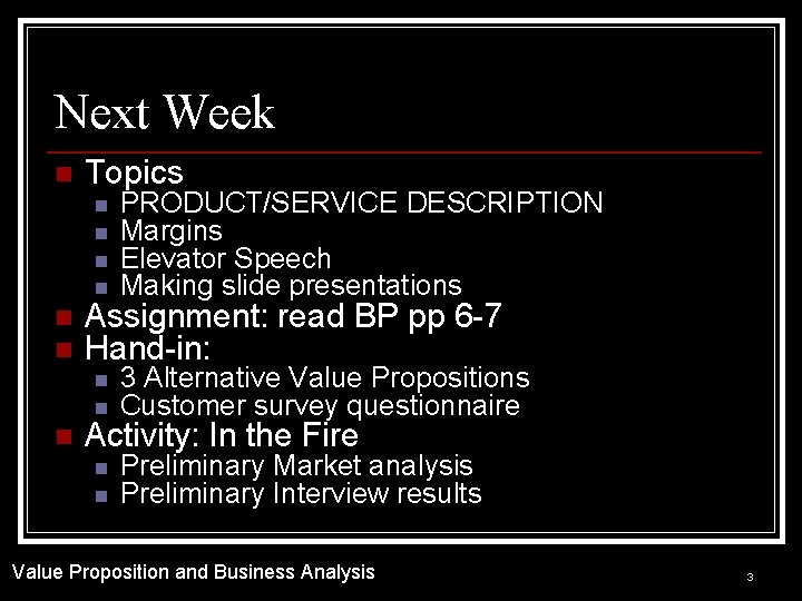 Next Week n n Topics n n PRODUCT/SERVICE DESCRIPTION Margins Elevator Speech Making slide