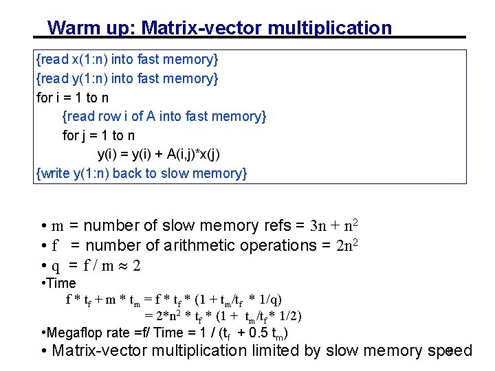 Warm up: Matrix-vector multiplication {read x(1: n) into fast memory} {read y(1: n) into