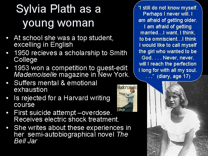 Sylvia Plath as a young woman • At school she was a top student,