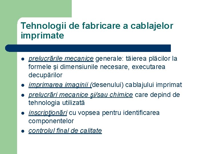 Tehnologii de fabricare a cablajelor imprimate l l l prelucrările mecanice generale: tăierea plăcilor