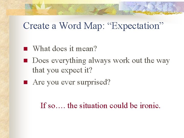 Create a Word Map: “Expectation” n n n What does it mean? Does everything