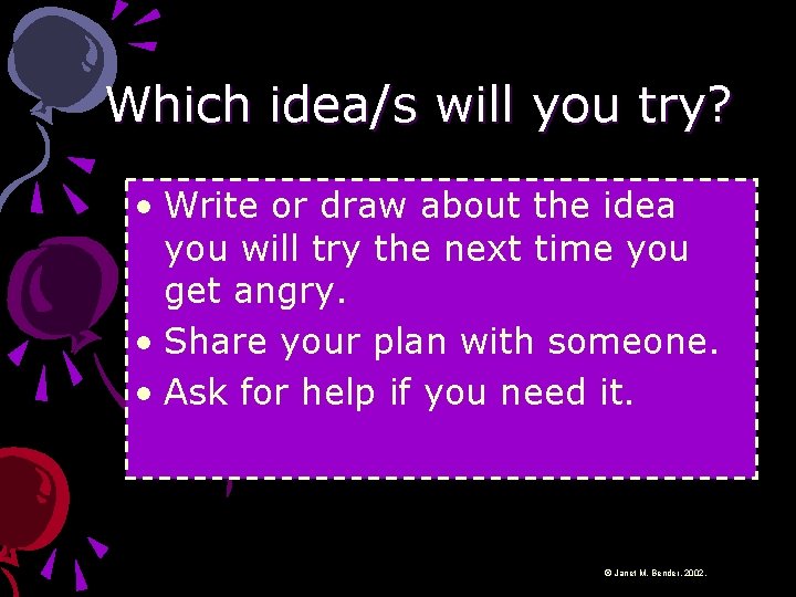 Which idea/s will you try? • Write or draw about the idea you will