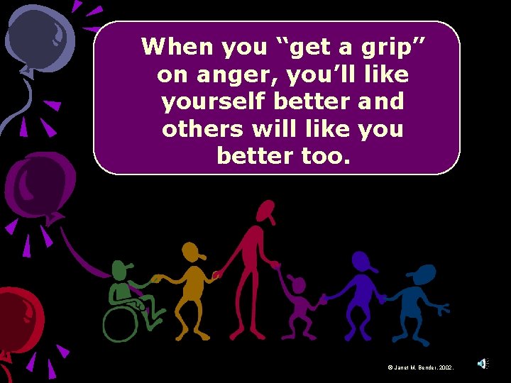 When you “get a grip” on anger, you’ll like yourself better and others will