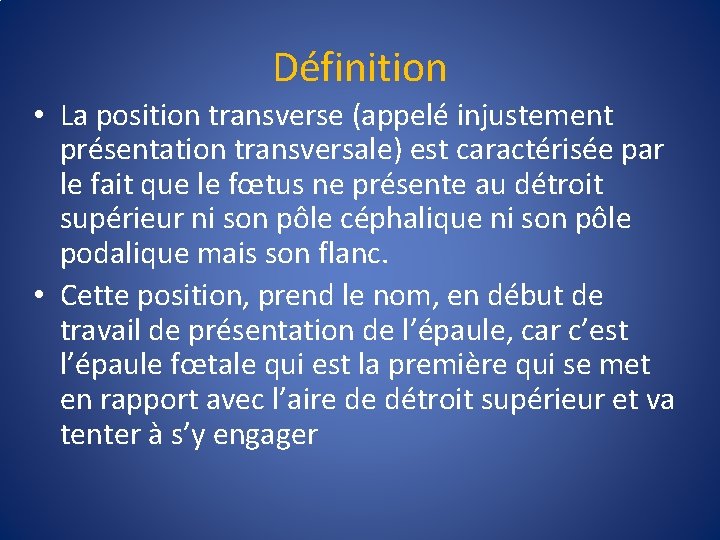 Définition • La position transverse (appelé injustement présentation transversale) est caractérisée par le fait