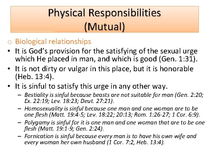 Physical Responsibilities (Mutual) o Biological relationships • It is God’s provision for the satisfying