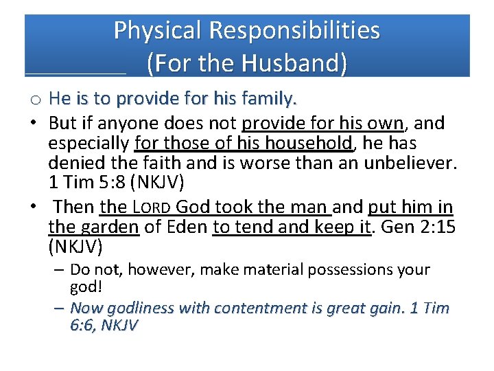 Physical Responsibilities (For the Husband) o He is to provide for his family. •