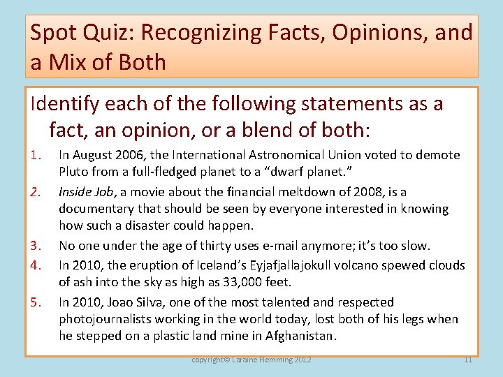 Spot Quiz: Recognizing Facts, Opinions, and a Mix of Both Identify each of the