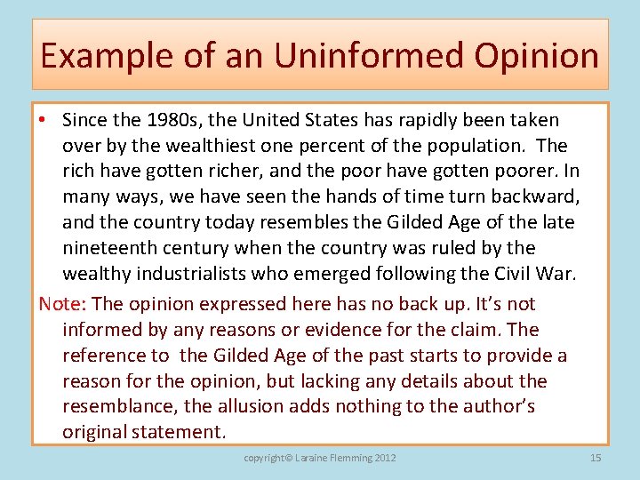 Example of an Uninformed Opinion • Since the 1980 s, the United States has