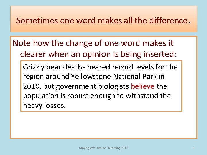 Sometimes one word makes all the difference. Note how the change of one word