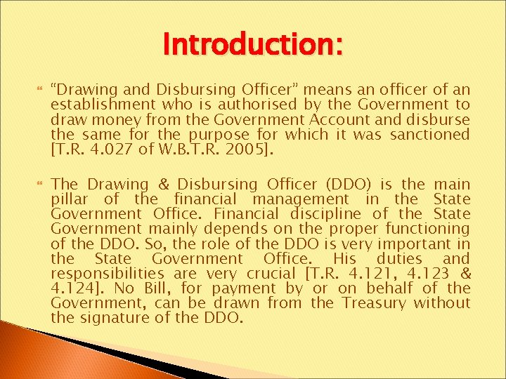 Introduction: “Drawing and Disbursing Officer” means an officer of an establishment who is authorised