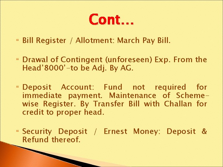 Cont… Bill Register / Allotment: March Pay Bill. Drawal of Contingent (unforeseen) Exp. From