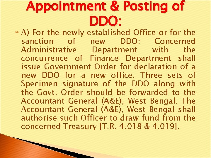  Appointment & Posting of DDO: A) For the newly established Office or for