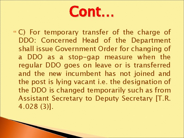 Cont… C) For temporary transfer of the charge of DDO: Concerned Head of the