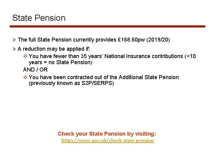 State Pension Ø The full State Pension currently provides £ 168. 60 pw (2019/20)